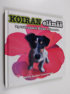 Eeva Aaltio-Lumivuori : Koiran elämää : tyttörusseli Ella...