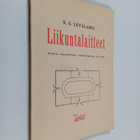 K. E. Levälahti : Liikuntalaitteet : niiden suunnittelu, ... - pikkukuva 1