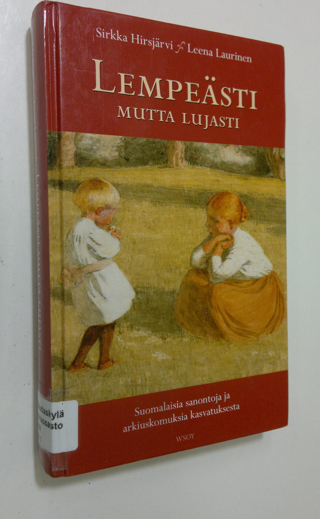 Sirkka Hirsjärvi : Lempeästi mutta lujasti : suomalaisia ...