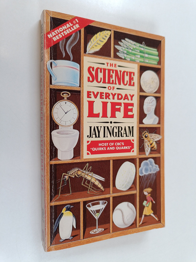 Jay Ingram : The Science of Everyday Life