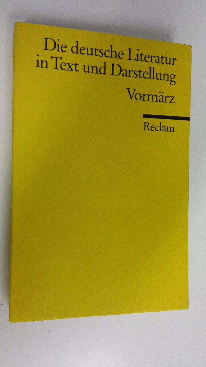 Die deutsche Literatur in Text und Darstellung : Vormärz