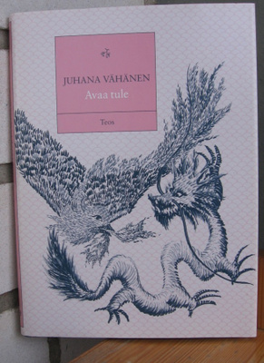Juhana Vähänen: Avaa tule, Teos 2008. 76 s.