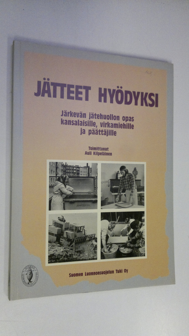Auli (toim.) Kilpeläinen : Jätteet hyödyksi : järkevän jä...