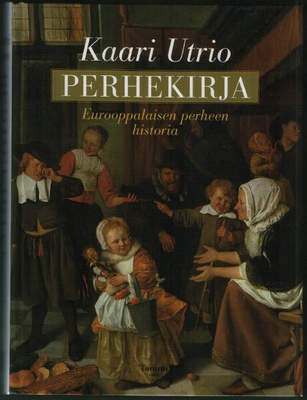 Kaari Utrio: Perhekirja - Eurooppalaisen perheen historia