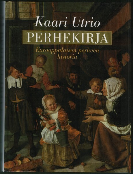 Kaari Utrio: Perhekirja - Eurooppalaisen perheen historia