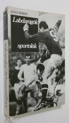 Zsolt Robert : Labdarugok, sportolok