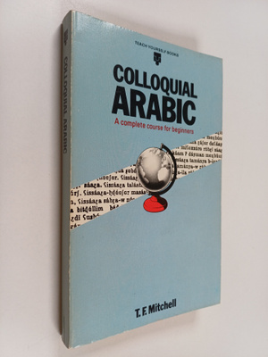 T. F. Mitchell : Colloquial Arabic