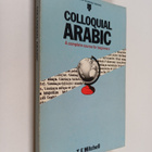 T. F. Mitchell : Colloquial Arabic - pikkukuva 1
