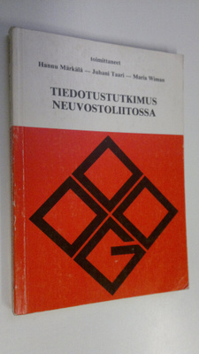 Hannu ym. (toim.) Märkälä : Tiedotustutkimus Neuvostoliit...
