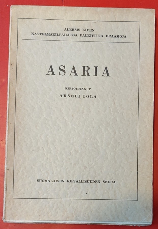 Näytelmä  Akseli Tola ASARIA   1937 1.p.