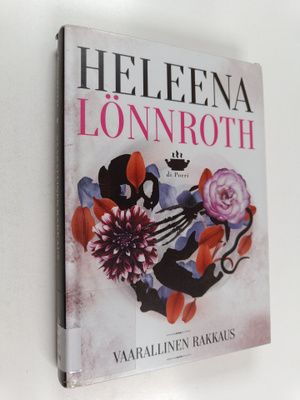 Heleena Lönnroth : Vaarallinen rakkaus