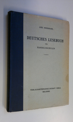 Axel Rosendahl : Deutsches Lesebuch fur Handelsschulen