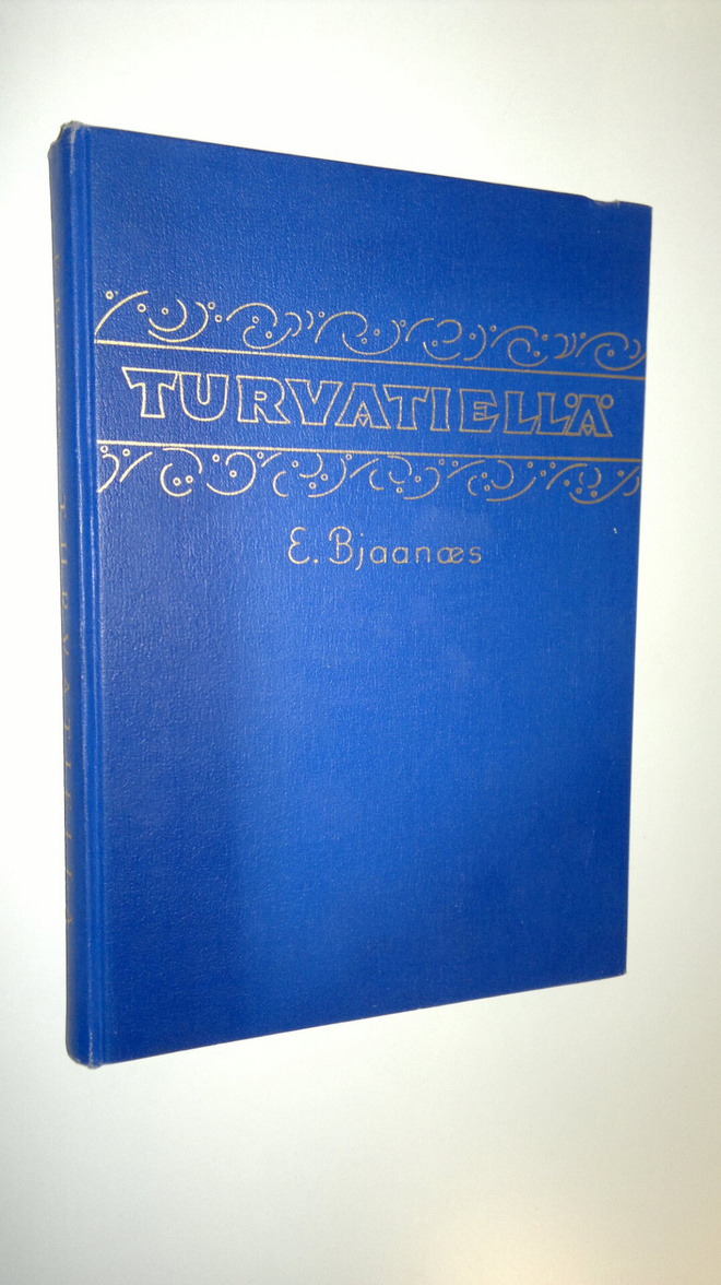 E. Bjaanaes : Turvatiellä