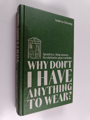 Andrea Cheong : Why don't I have anything to wear? : spen...