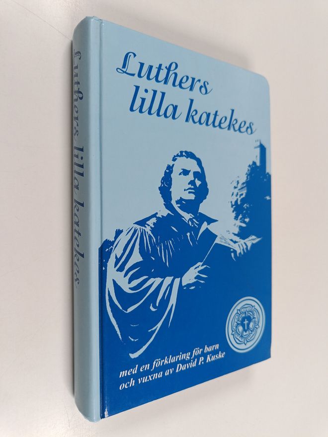 David P. Kuske : Luthers lilla katekes - med en förklarin...