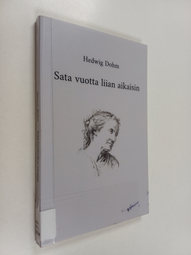 Hedwig Dohm : Sata vuotta liian aikaisin