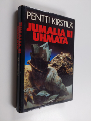 Pentti Kirstilä : Jumalia ei uhmata : jännitysromaani