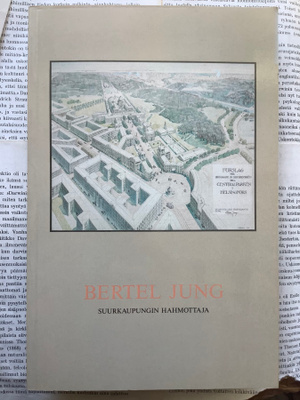 Schalin, Sundman - Bertel Jung: suurkaupungin hahmottaja