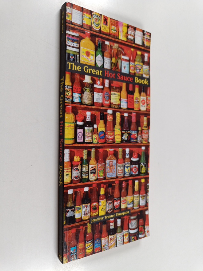 Jennifer Trainer Thompson : The Great Hot Sauce Book