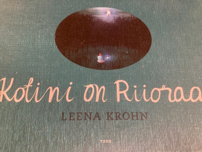 LEENA KROHN: KOTINI ON RIIORAA