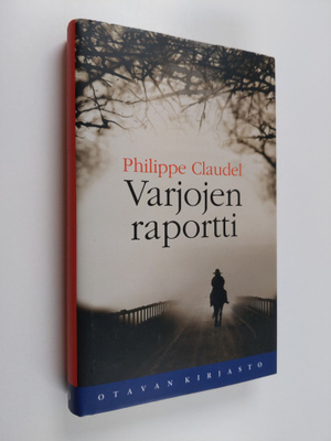 Philippe Claudel : Varjojen raportti