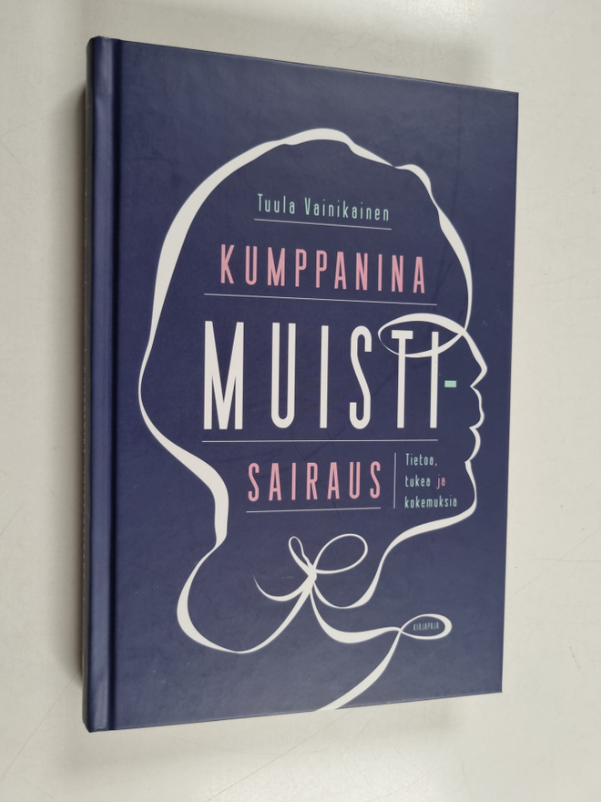 Tuula Vainikainen : Kumppanina muistisairaus : tietoa, tu...