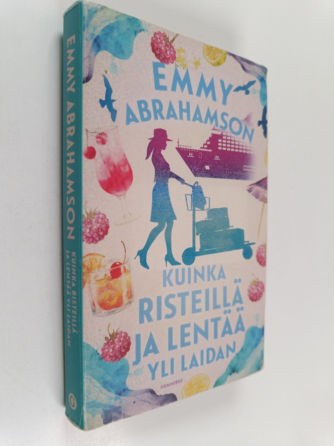 Emmy Abrahamson : Kuinka risteillä ja lentää yli laidan