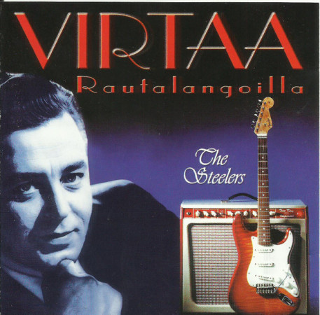 The Steelers • Virtaa Rautalangoilla CD