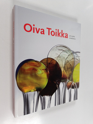 Oiva Toikka : Oiva Toikka : 50 vuotta oivalluksia (tekijä...
