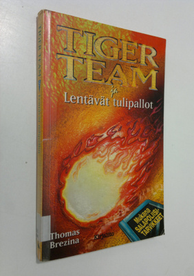 Thomas Brezina : Tiger Team ja lentävät tulipallot