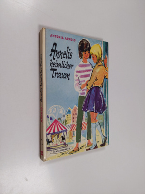 Antonia Arnold : Annelis heimlicher Traum