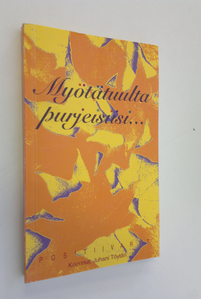 koonnut Juhani Töytäri : Myötätuulta purjeisiisi