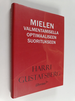 Harri Gustafsberg : Mielen valmentamisella optimaaliseen ...