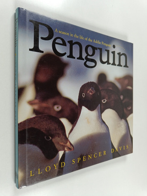 Penguin : A season in the life of the Adelie Penguin