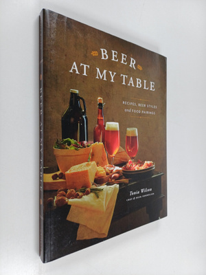 Tonia Wilson : Beer at My Table : Recipes, Beer Styles an...
