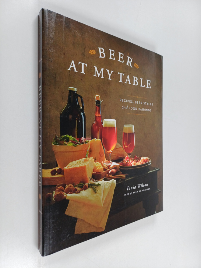 Tonia Wilson : Beer at My Table : Recipes, Beer Styles an...