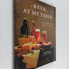 Tonia Wilson : Beer at My Table : Recipes, Beer Styles an... - pikkukuva 1
