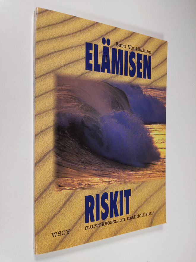 Eero Voutilainen : Elämisen riskit : murroksessa on mahdo...