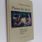 Clarence Crafoord : Platser för vårt liv : tankar kring i... - pikkukuva 1