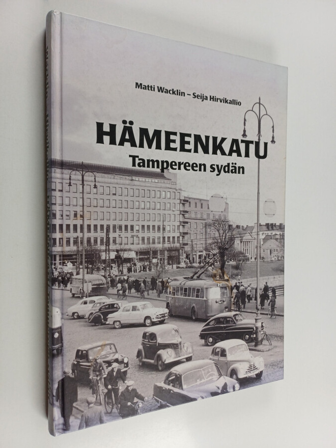 Matti Wacklin : Hämeenkatu : Tampereen sydän