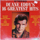 DUANE EDDY; 16 Greatest Hits - pikkukuva 1