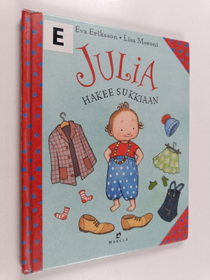 Eva Eriksson ym. : Julia hakee sukkiaan