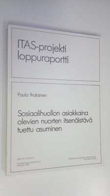 Paula Ihalainen : Sosiaalihuollon asiakkaina olevien nuor...