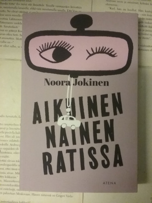 Noora Jokinen - Aikuinen nainen ratissa (nid.)