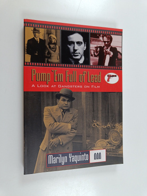 Marilyn Yaquinto : Pump 'em Full of Lead - A Look at Gang...