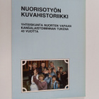 Nuorisotyön kuvahistoriikki : yhteiskunta nuorten vapaan ... - pikkukuva 1
