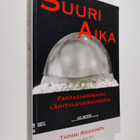 Tapani Riekkinen : Suuri aika : fantasiaromaani lähitulev... - pikkukuva 1