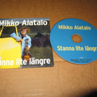 Mikko Alatalo CDRS Stanna lite längre v.2011 UUSI - pikkukuva 1