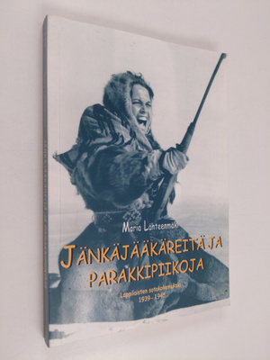 Maria Lähteenmäki : Jänkäjääkäreitä ja parakkipiikoja : l...