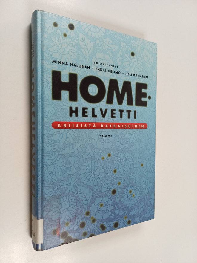 Homehelvetti : kriisistä ratkaisuihin